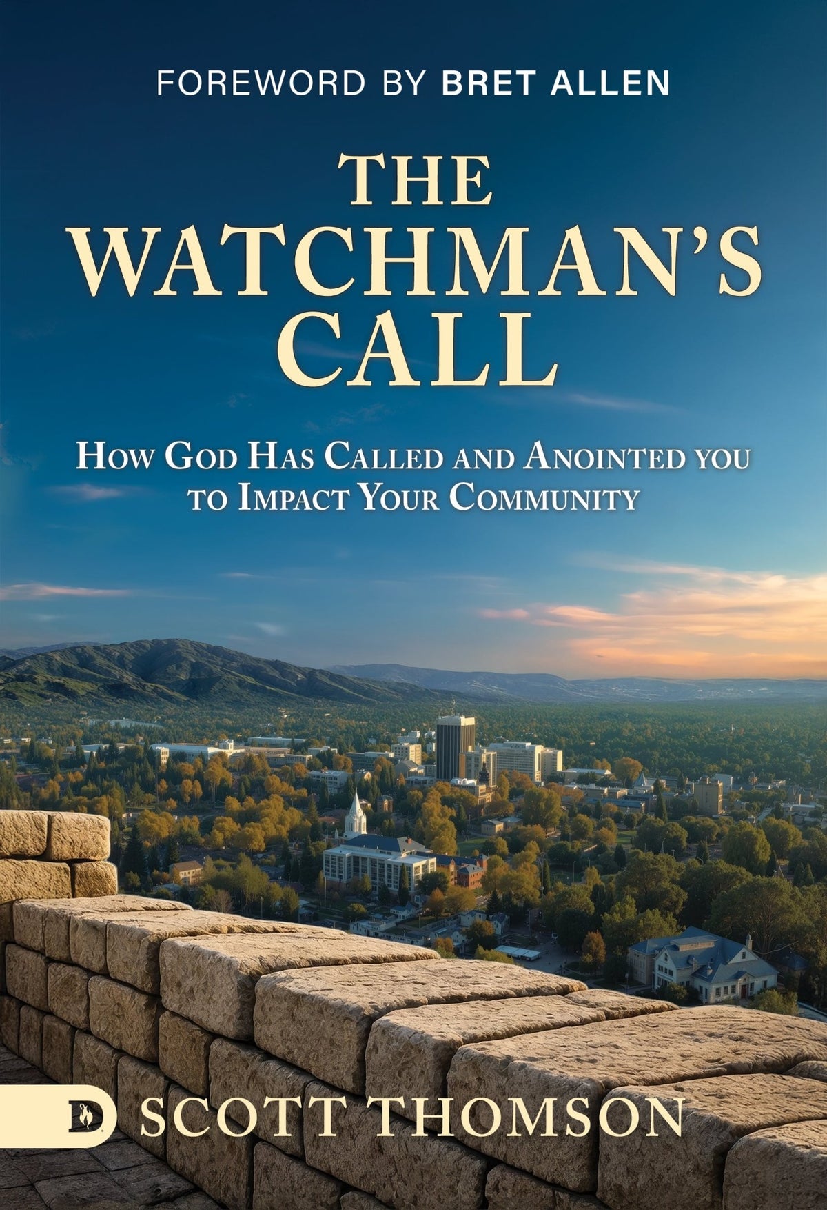 Community Watchman The Watchman's Call: How God has Called and Anointed you to Impact Your ...