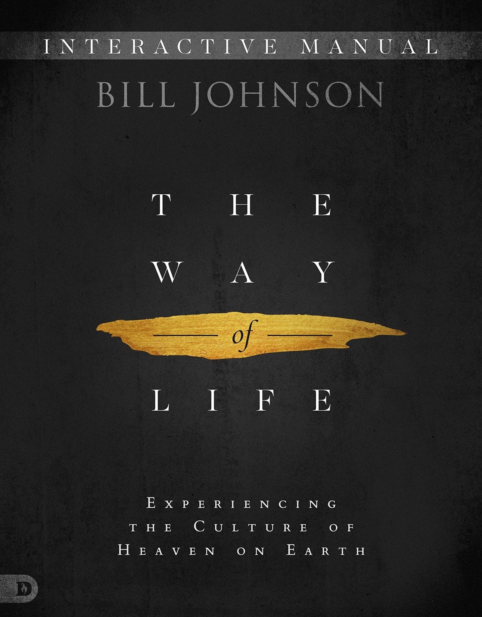 The Way of Life Interactive Manual: Experiencing the Culture of Heaven on Earth - Faith & Flame - Books and Gifts - Destiny Image - 9780768448580