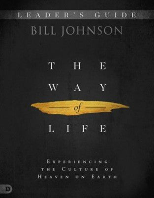 The Way of Life Leader's Guide: Experiencing the Culture of Heaven on Earth - Faith & Flame - Books and Gifts - Destiny Image - 9780768448603