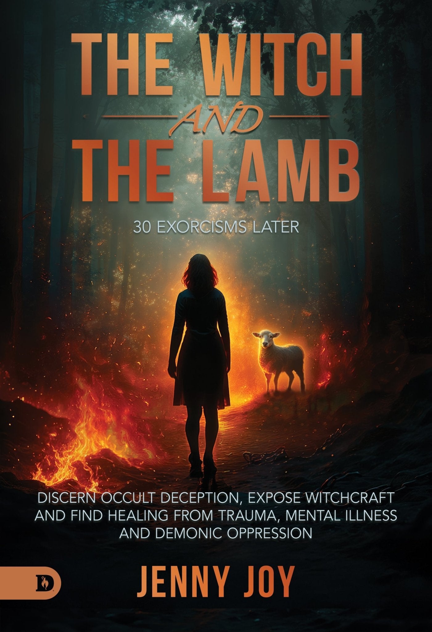 The Witch and the Lamb: From Darkness to Deliverance: One Woman’s Journey Out of Witchcraft and Into the Light of Christ - February 3, 2026 - Faith & Flame - Books and Gifts - Destiny Image - 9798881507657