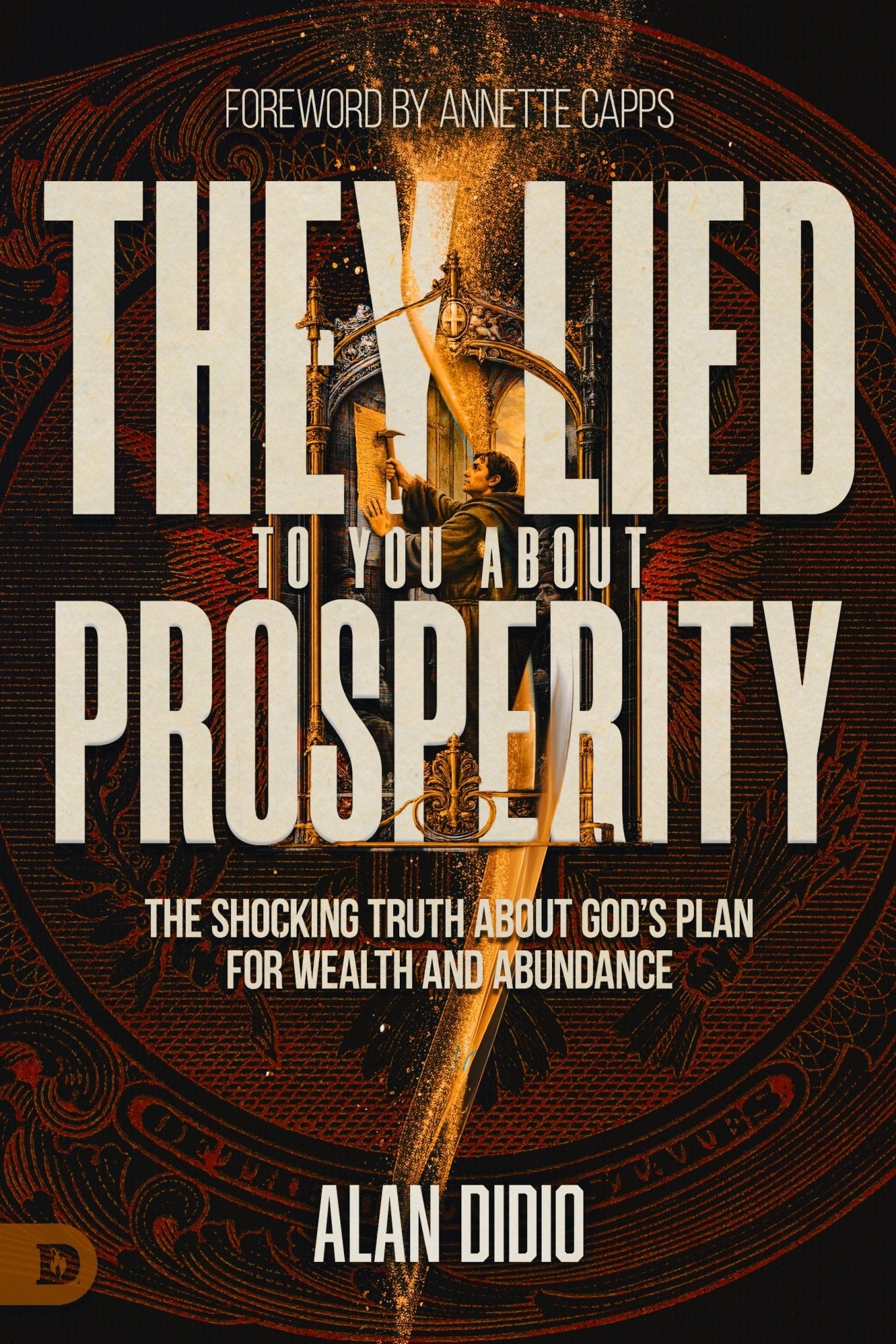 They Lied to You About Prosperity - October 1, 2026 - Faith & Flame - Books and Gifts - Destiny Image - 9798881508197