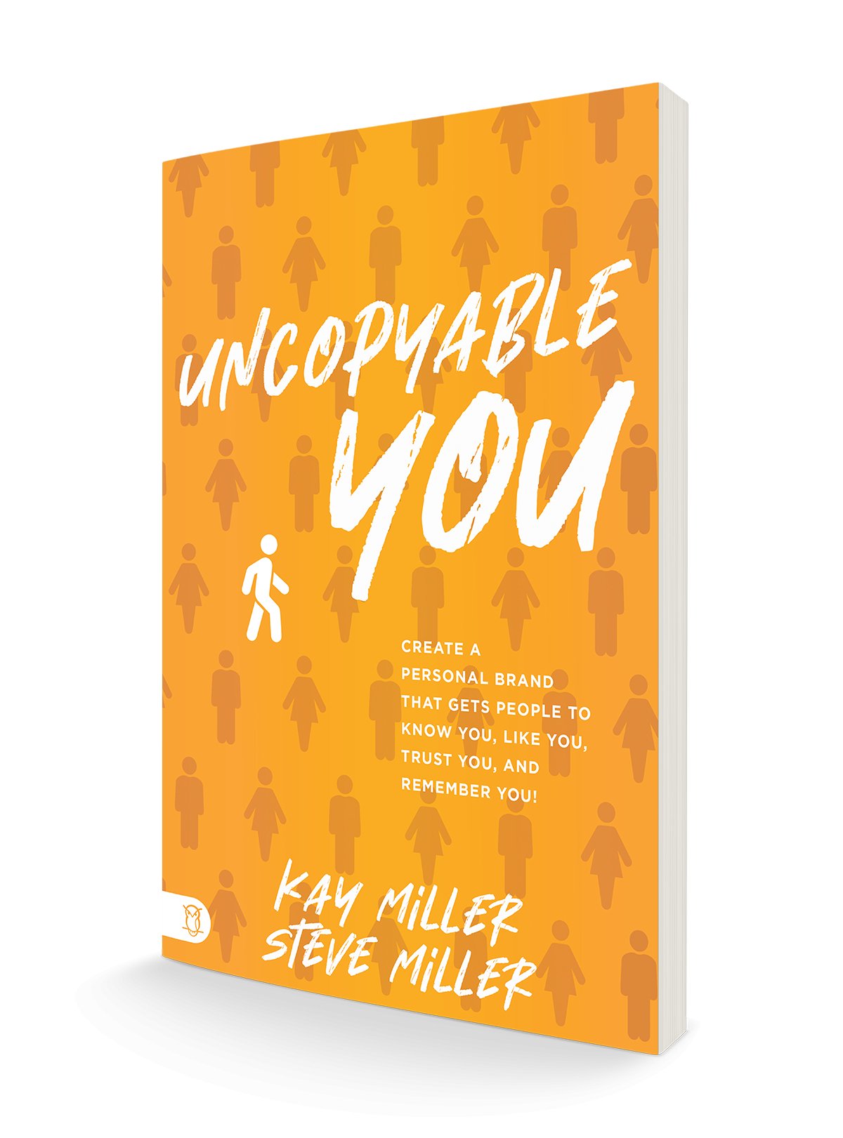 Uncopyable You: Create a Personal Brand that Gets People to Know You, Like You, Trust You, and Remember You! - August 2024 - Faith & Flame - Books and Gifts - Sound Wisdom - 9781640955257