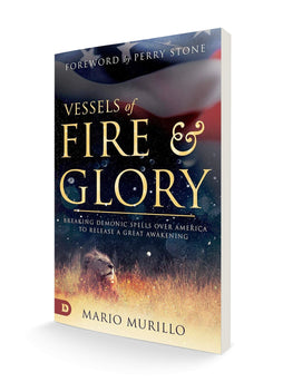 Vessels of Fire and Glory: Breaking Demonic Spells Over America to Release a Great Awakening - Faith & Flame - Books and Gifts - Destiny Image - 9780768451610
