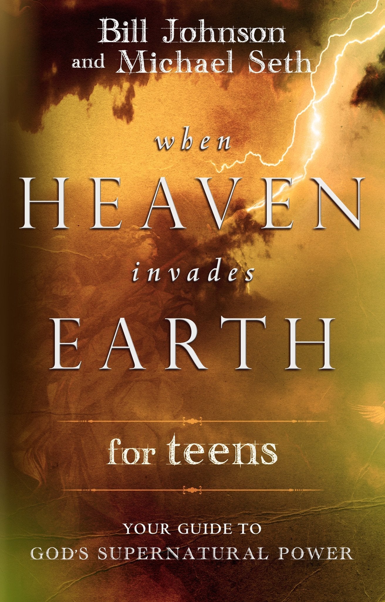 When Heaven Invades Earth for Teens - Faith & Flame - Books and Gifts - Destiny Image - 9780768442533