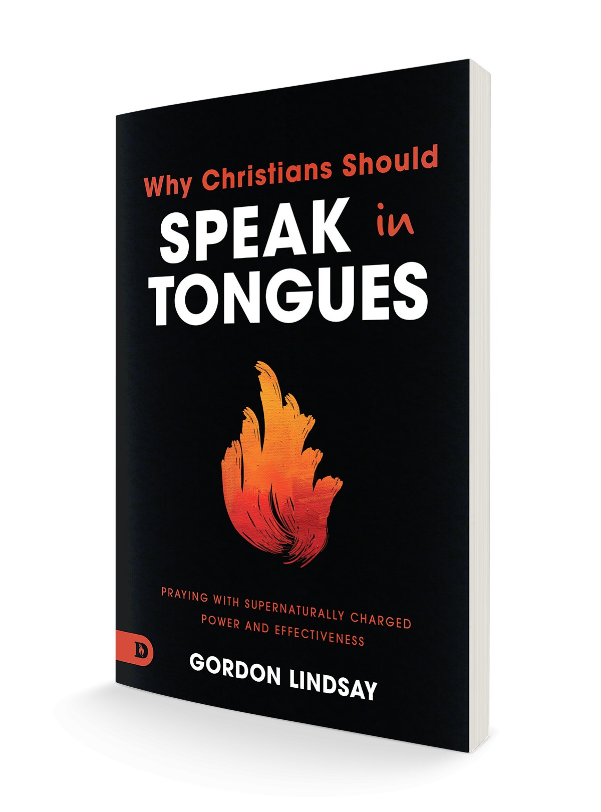 Why Christians Should Speak in Tongues: Praying with Supernaturally Charged Power and Effectiveness Paperback – October 1, 2024 - Faith & Flame - Books and Gifts - Destiny Image - 9780768472981