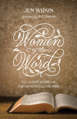 Women of the Word: How to Study the Bible with Both Our Hearts and Our Minds (Second Edition) Paperback – August 6, 2019 - Faith & Flame - Books and Gifts - CROSSWAY - 9781433567148