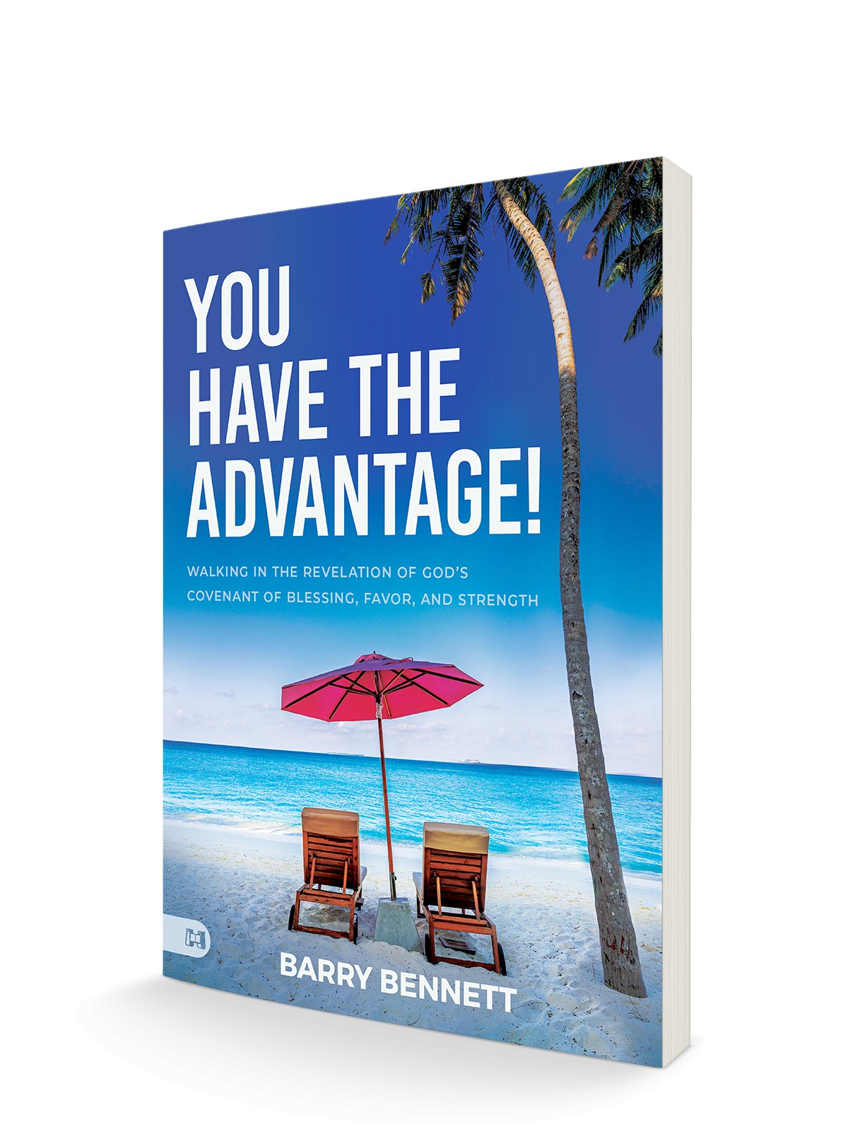 You Have the Advantage!: Walking in the Revelation of God's Covenant of Blessing, Favor, and Strength Paperback – June 4, 2024 - Faith & Flame - Books and Gifts - Harrison House - 9781667504018