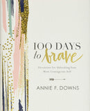 100 Days to Brave: Devotions for Unlocking Your Most Courageous Self Hardcover – October 24, 2017 - Faith & Flame - Books and Gifts - ZONDERVAN - 9780310089629