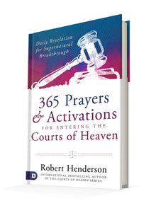 365 Prayers and Activations for Entering the Courts of Heaven: Daily Revelation for Supernatural Breakthrough (Hardcover) - Faith & Flame - Books and Gifts - Destiny Image - 9780768455670