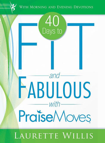 40 Days to Fit & Fabulous with PraiseMoves (includes DVD) - Faith & Flame - Books and Gifts - Destiny Image - 9780768442205
