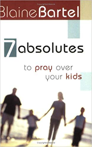 7 Absolutes To Pray Over Your Kids - Faith & Flame - Books and Gifts - Harrison House - 9781577947349