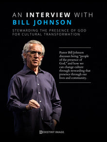An Interview with Bill Johnson - Free Feature Message - Faith & Flame - Books and Gifts - Destiny Image - DIFIDD