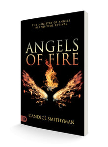 Angels of Fire: The Ministry of Angels in End-Time Revival (Paperback) - Faith & Flame - Books and Gifts - Destiny Image - 9780768457780
