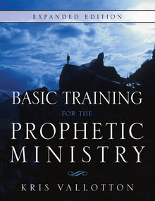 Basic Training for the Prophetic Ministry Expanded Edition - Faith & Flame - Books and Gifts - Destiny Image - 9780768403626
