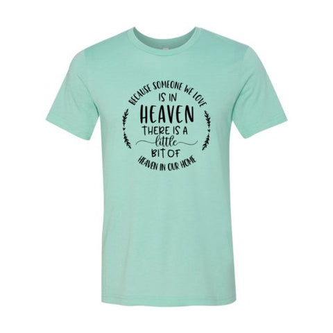 Because Someone We Love Is In Heaven Shirt - Faith & Flame - Books and Gifts - Red Alcestis -