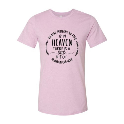 Because Someone We Love Is In Heaven Shirt - Faith & Flame - Books and Gifts - Red Alcestis -