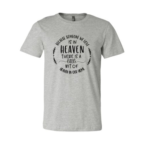 Because Someone We Love Is In Heaven Shirt - Faith & Flame - Books and Gifts - Red Alcestis -