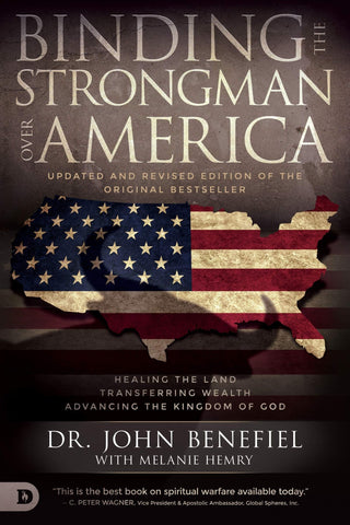 Binding the Strongman Over America and the Nations: Healing the Land, Transferring Wealth, and Advancing the Kingdom of God - Faith & Flame - Books and Gifts - Destiny Image - 9780768453225