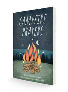Campfire Prayers: A Guided Journal for Discovering Your Purpose Paperback – September 6, 2022 - Faith & Flame - Books and Gifts - Destiny Image - 9780768463675