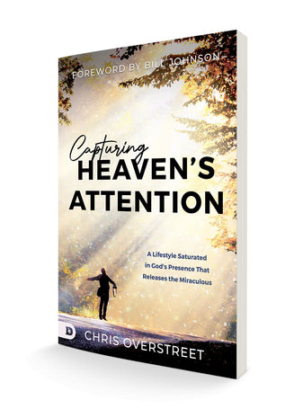 Capturing Heaven's Attention: A Lifestyle Saturated in God's Presence That Releases the Miraculous Paperback – October 3, 2023