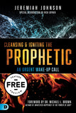 Cleansing and Igniting the Prophetic: An Urgent Wake-Up Call Free Feature Message (PDF Download) - Faith & Flame - Books and Gifts - Destiny Image - DIFIDD