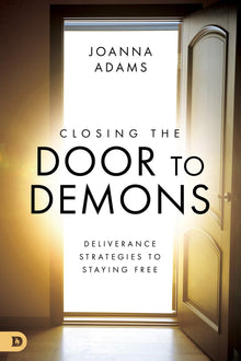 Closing the Door to Demons: Deliverance Strategies to Staying Free - Faith & Flame - Books and Gifts - Destiny Image - 9780768451948