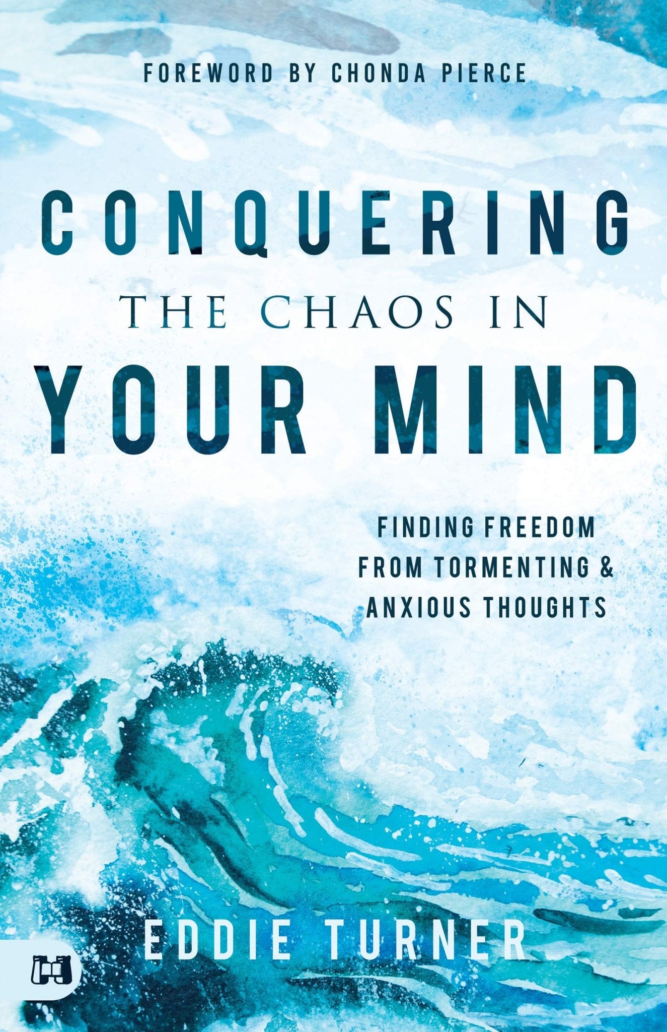 Conquering the Chaos in Your Mind: Finding Freedom from Tormenting and Anxious Thoughts - Faith & Flame - Books and Gifts - Harrison House - 9781680315769