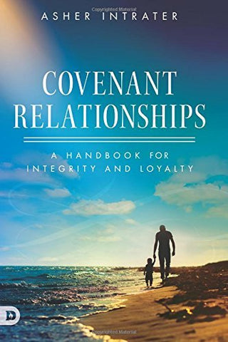 Covenant Relationships: A Handbook for Integrity and Loyalty - Faith & Flame - Books and Gifts - Destiny Image - 9780768411249