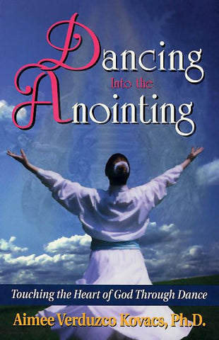 Dancing Into the Anointing - Faith & Flame - Books and Gifts - Destiny Image - 9781560432777
