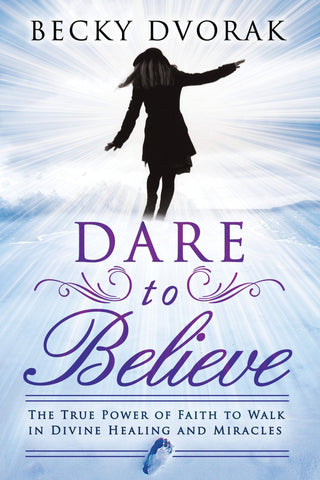 Dare to Believe - Faith & Flame - Books and Gifts - Destiny Image - 9780768440973
