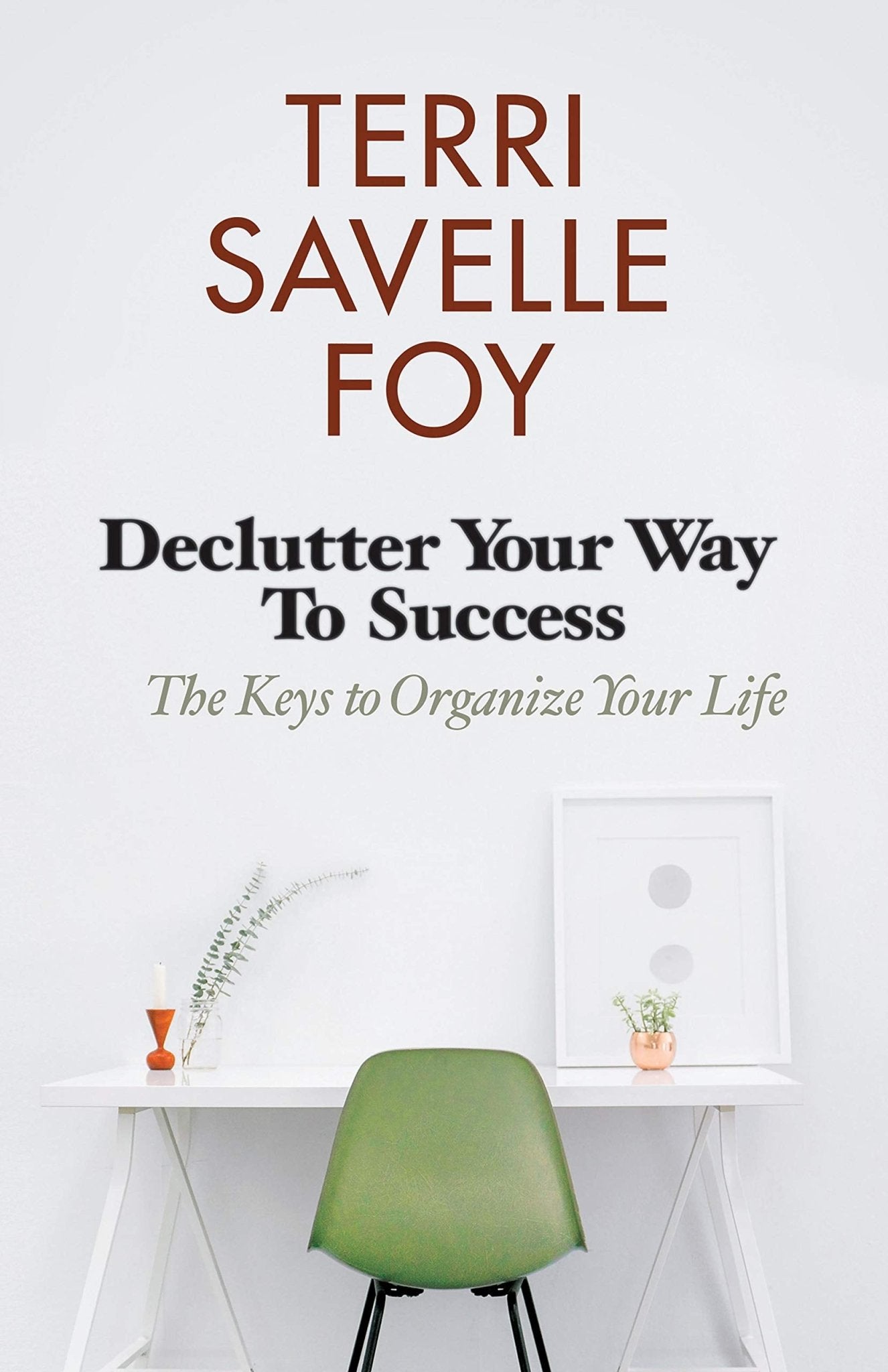 Declutter Your Way to Success: The Keys to Organize Your Life - Faith & Flame - Books and Gifts - Harrison House - 9781942126102