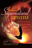 Developing a Supernatural Lifestyle - Faith & Flame - Books and Gifts - Destiny Image - 9780768425017
