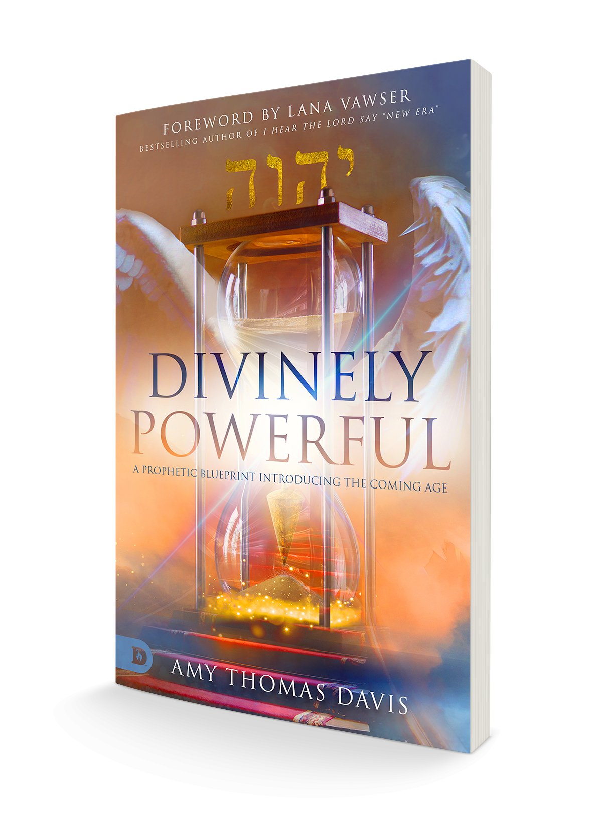 Divinely Powerful: A Prophetic Blueprint Introducing the Coming Age Paperback – December 21, 2021 - Faith & Flame - Books and Gifts - Destiny Image - 9780768461008