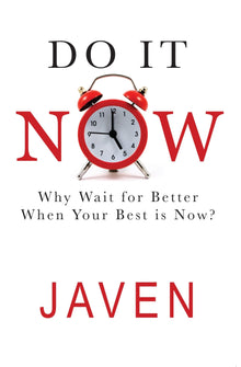 Do It Now: Why Wait for Better When Your Best is Now Paperback – October 18, 2022 - Faith & Flame - Books and Gifts - Trilogy Christian Publishing - 9781685567217