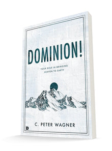 Dominion!: Your Role in Bringing Heaven to Earth Paperback – June 21, 2022 - Faith & Flame - Books and Gifts - Destiny Image - 9780768461640