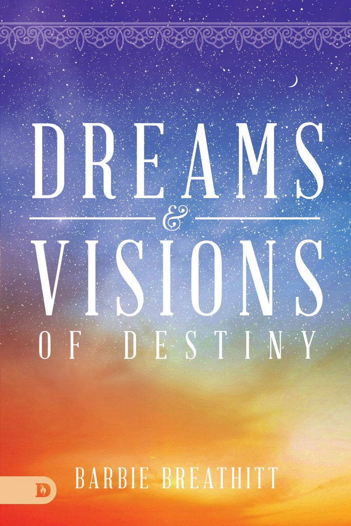 Dreams and Visions of Destiny (Digital Download) - Faith & Flame - Books and Gifts - Destiny Image - difidd