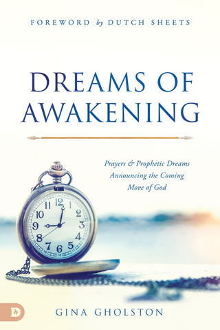 Dreams of Awakening: Prayers and Prophetic Dreams Announcing the Coming Move of God Paperback – December 21, 2021 - Faith & Flame - Books and Gifts - Destiny Image - 9780768462531