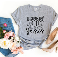 Drinkin’ Coffee And Praising Jesus T-shirt - Faith & Flame - Books and Gifts - Agate -