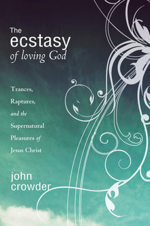 Ecstasy of Loving God - Faith & Flame - Books and Gifts - Destiny Image - 9780768427424