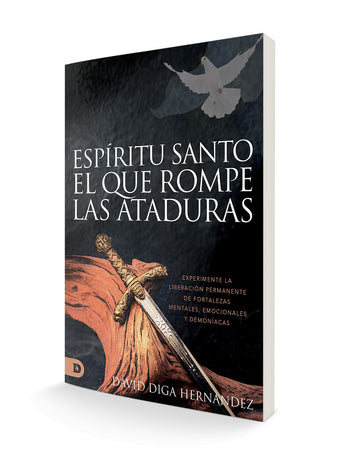 El Espíritu Santo: El que rompe las ataduras (Spanish Edition): Experimente la liberación permanente de fortalezas mentales, emocionales y demoníacas Paperback – June 6, 2023