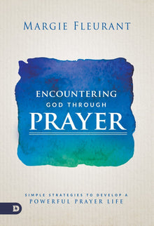 Encountering God Through Prayer - Faith & Flame - Books and Gifts - Destiny Image - 9780768411997