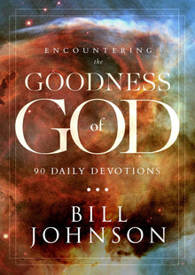 Encountering the Goodness of God: 90 Daily Devotions - Faith & Flame - Books and Gifts - Destiny Image - 9780768414868