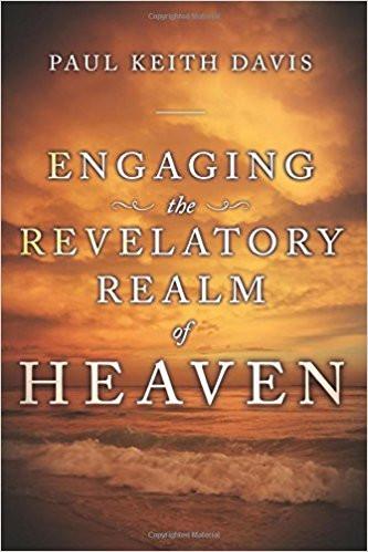 Engaging the Revelatory Realm of Heaven - Faith & Flame - Books and Gifts - Destiny Image - 9780768431957