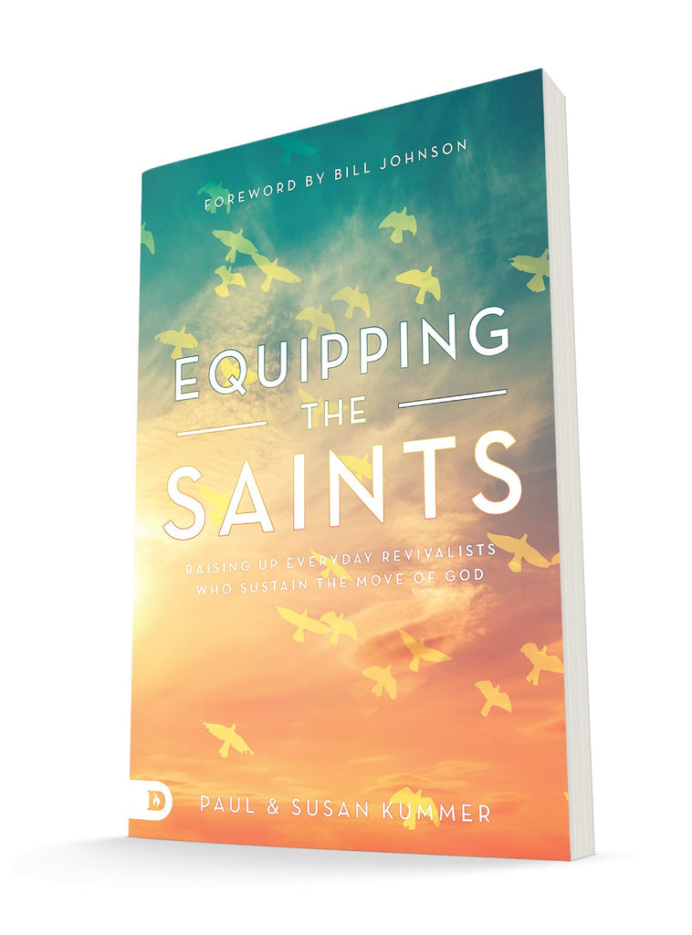 Equipping the Saints: Raising Up Everyday Revivalists Who Sustain the Move of God Paperback – November 15, 2022 - Faith & Flame - Books and Gifts - Destiny Image - 9780768462982