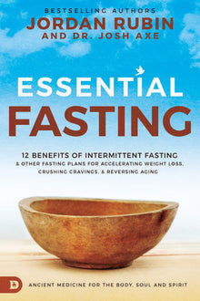 Essential Fasting: 12 Benefits of Intermittent Fasting and Other Fasting Plans for Accelerating Weight Loss, Crushing Cravings, and Reversing Aging - Faith & Flame - Books and Gifts - Destiny Image - 9780768454727
