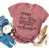 Every Love Story Is Beautiful T-shirt - Faith & Flame - Books and Gifts - Agate -