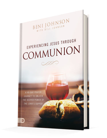 Experiencing Jesus Through Communion: A 40-Day Prayer Journey to Unlock the Deeper Power of the Lord's Supper - Faith & Flame - Books and Gifts - Destiny Image - 9780768456349