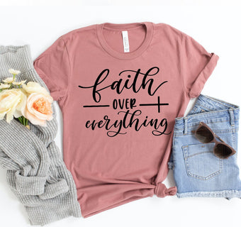 Faith Over Everything T-shirt