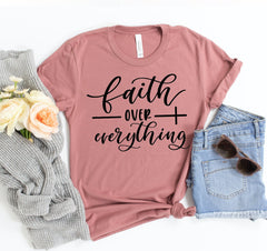 Faith Over Everything T-shirt - Faith & Flame - Books and Gifts - White Caeneus -