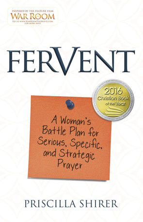 Fervent: A Woman's Battle Plan to Serious, Specific and Strategic Prayer (Paperback) – August 1, 2015